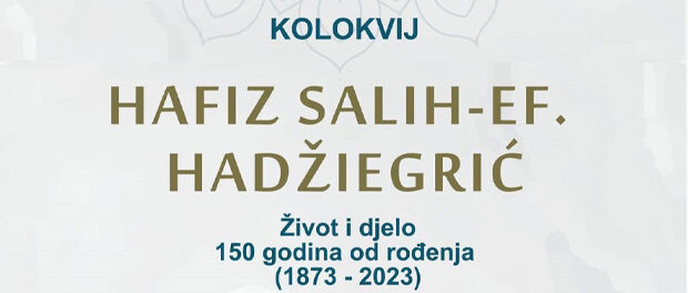 Kolokvij “Hafiz Salih-ef. Hadžiegrić – život i djelo” 24. decembra u Brčkom